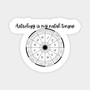 Astrology is my natal tongue Magnet