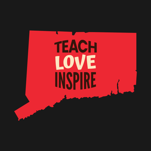 Connecticut Teacher Teach Love Inspire by SunburstGeo