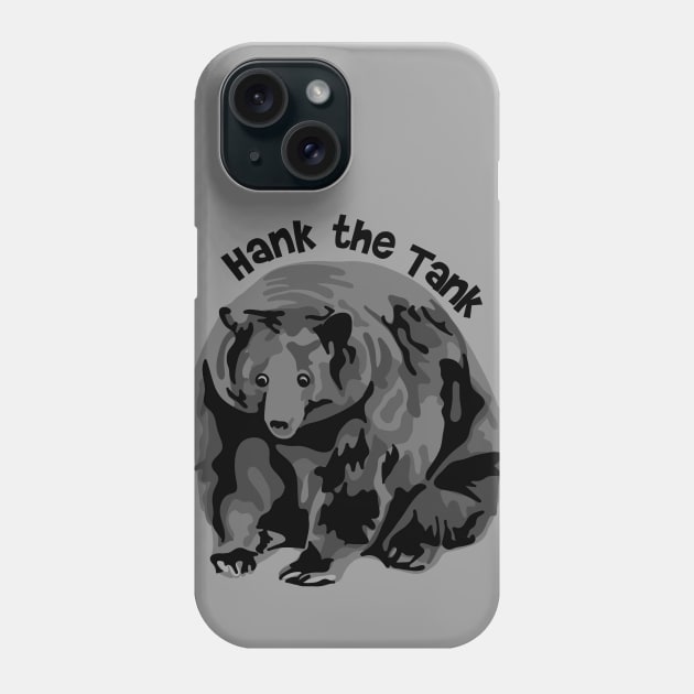 Hank The Tank Phone Case by Slightly Unhinged