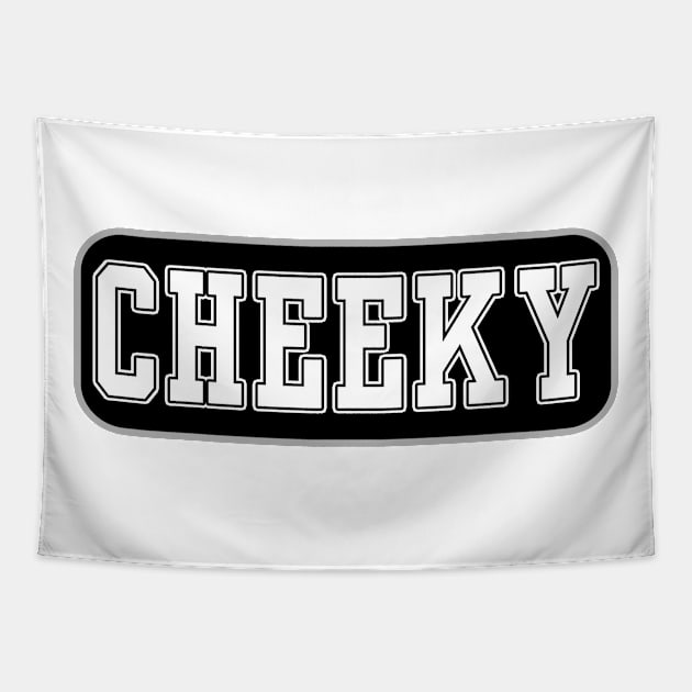 Cheeky - Cheeky Tapestry by tatzkirosales-shirt-store