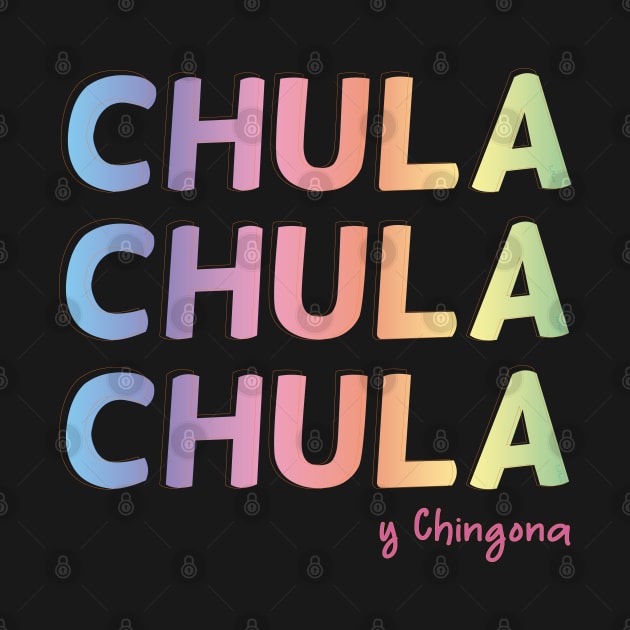 Chula y chingona chicano pride mexican slang pastel kawaii colors rainbow by T-Mex