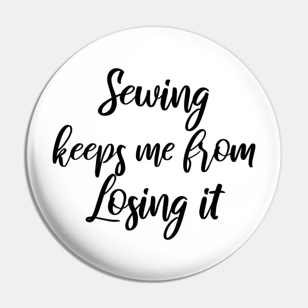 Sewing keeps me from losing it - Sewing - Pin
