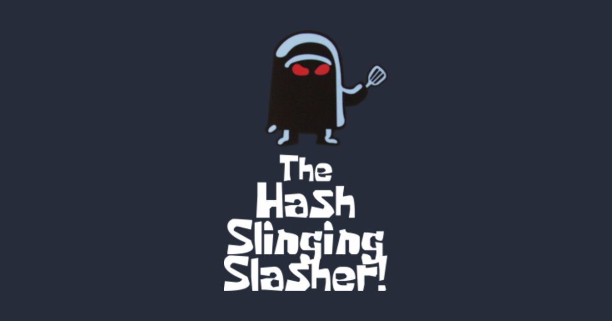 The Hash Slinging Slasher! - Spongebob - T-Shirt | TeePublic