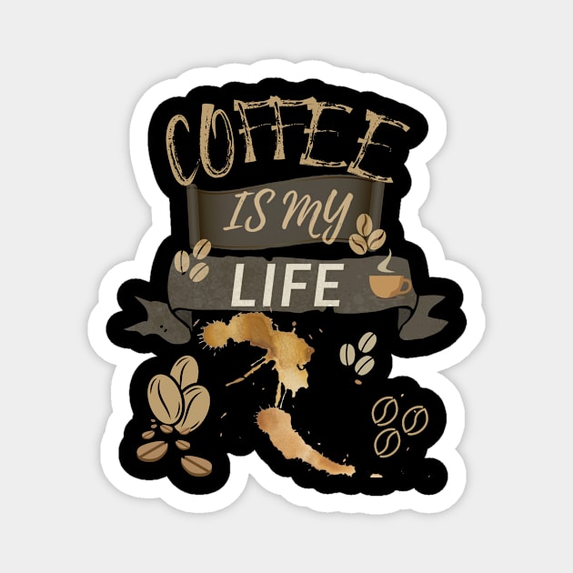 Coffee Is My Life Magnet by olaviv