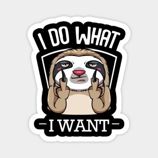 Sloth - I Do What I Want - Middlefinger Magnet