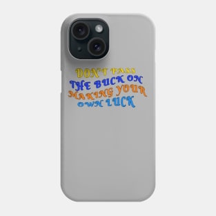 Make Your Own Luck Believe In Yourself 3 Phone Case