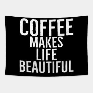 Coffee Makes Life Beautiful Tapestry