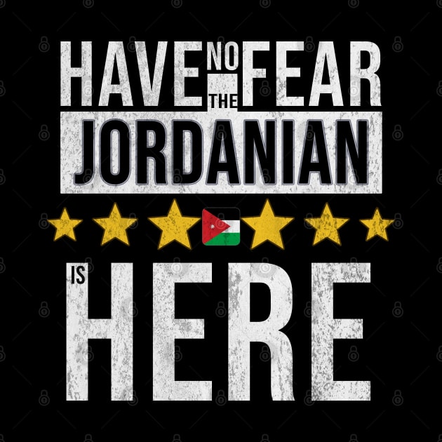 Have No Fear The Jordanian Is Here - Gift for Jordanian From Jordan by Country Flags