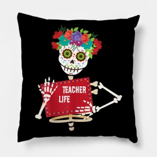 Teacher Life Got Me Day of TheDead Loco Skeleton Pillow