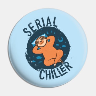 Cute and Funny SERIAL CHILLER Adorable Lazy Sloth Lover Pun Pin