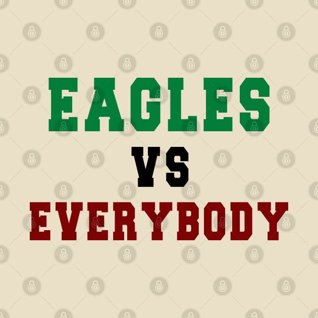 Eagles Football vs everybody: Newest "Eagles vs Everybody" design for Philadelphia Eagles Football lovers by Ksarter
