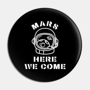 Mars Here We Come Pin