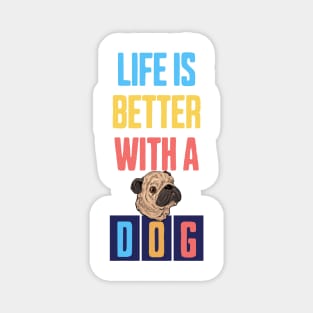 Life is Better with a Dog Magnet