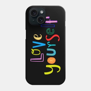 Love Yourself Phone Case