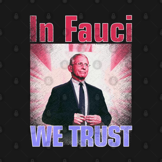 In Fauci We Trust by Sofiia Golovina