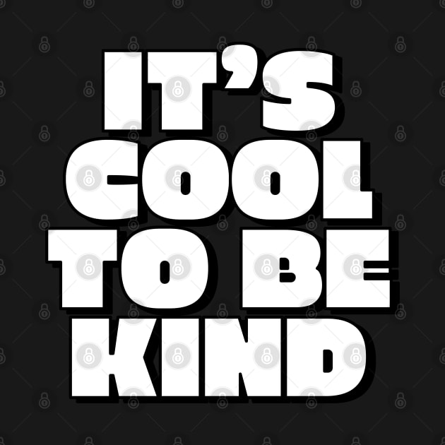 It's cool to be kind text design by BrightLightArts