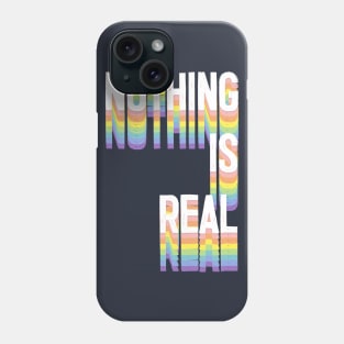 NOTHING IS REAL - Nihilism Statement Design Phone Case