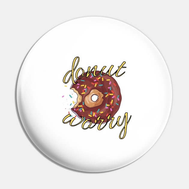 Donut Worry Pin by CreatemeL