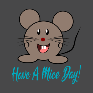 Have A Mice Day T-Shirt
