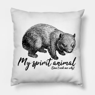 Wombat is my spirit animal. Do not ask me why! Pillow