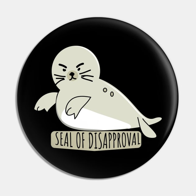 Seal Of Disapproval Pin by 4wardlabel