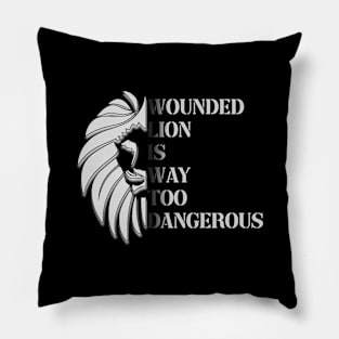 Wounded Lion Is Way Too Dangerous Pillow