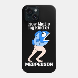 My Kind of Merperson Phone Case