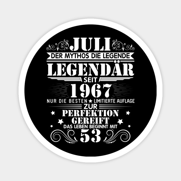 Juli Der Mythos Die Legende Legendar Seit 1967 Perfektion 53 Jahre