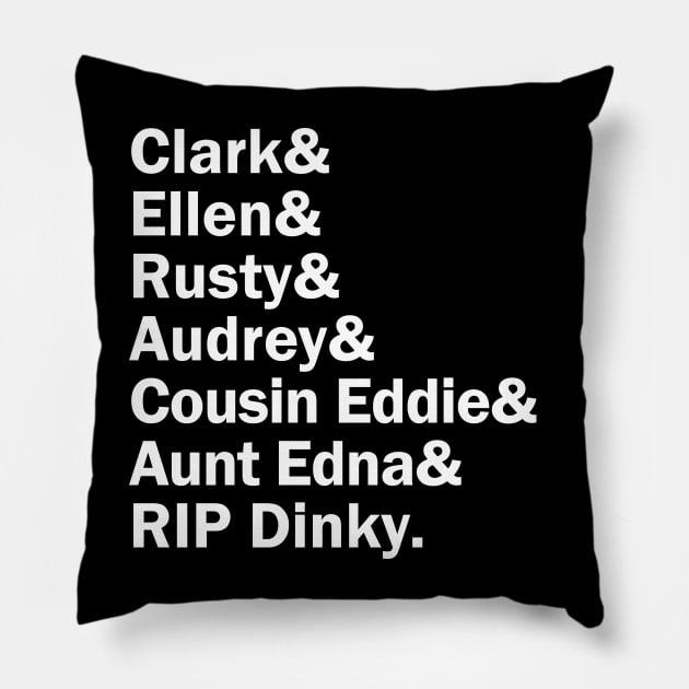 Funny Names x National Lampoons Vacation (Clark, Ellen, Rusty, Audrey, Aunt Edna, Cousin Eddie, Dinky) Pillow by muckychris