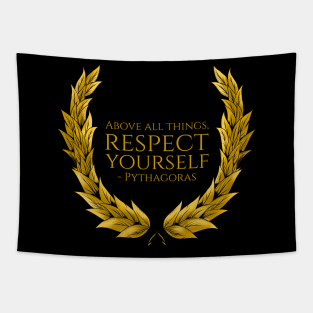 Above all things, respect yourself. - Pythagoras Tapestry