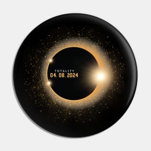 Total Solar Eclipse Totality April 8, 2024 Great American Eclipse Pin