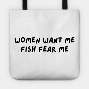 women want me fish fear me Tote