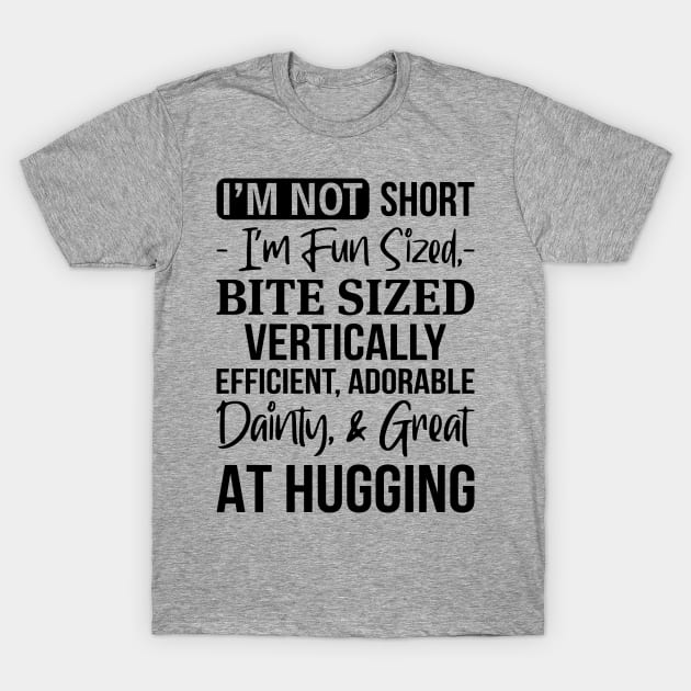 Terapi lyd Luftpost I Am Not Short I Am Fun Sized | Funny T Shirts Sayings | Funny T Shirts For  Women | Cheap Funny T Shirts | Cool T Shirts - Funny - T-Shirt | TeePublic