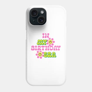 In My Birthday Era Smiley Face Flowers Phone Case