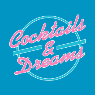 Cocktails and Dreams T-Shirt