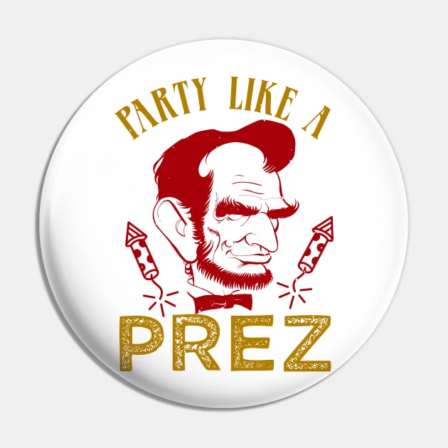 Party Like A Prez Pin by OSCAR BANKS ART