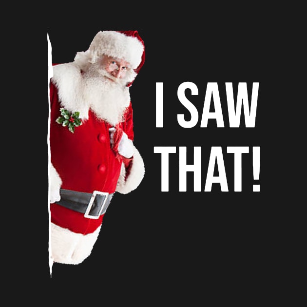 I Saw That Santa by Bigfinz