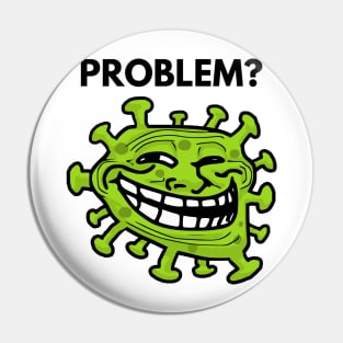 Covid 19 problem meme Pin