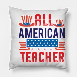 All American Teacher Shirt, 4th of July T shirt, Fathers Day Tee, 4th of July Shirt for Teacher, American Teacher Gift, America Shirts for Teacher Pillow