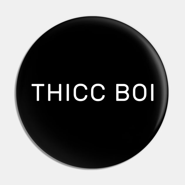 THICC BOI Pin by PrimalWarfare