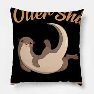 Just A Otter Shirt I Own Funny Pillow