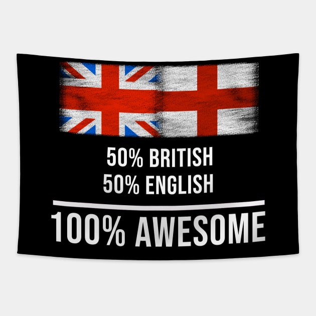 50% British 50% English 100% Awesome - Gift for English Heritage From England Tapestry by Country Flags