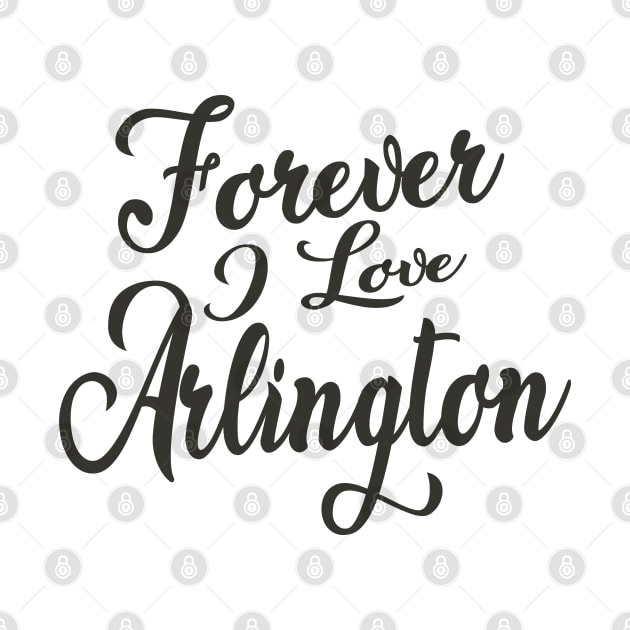 Forever i love Arlington by unremarkable