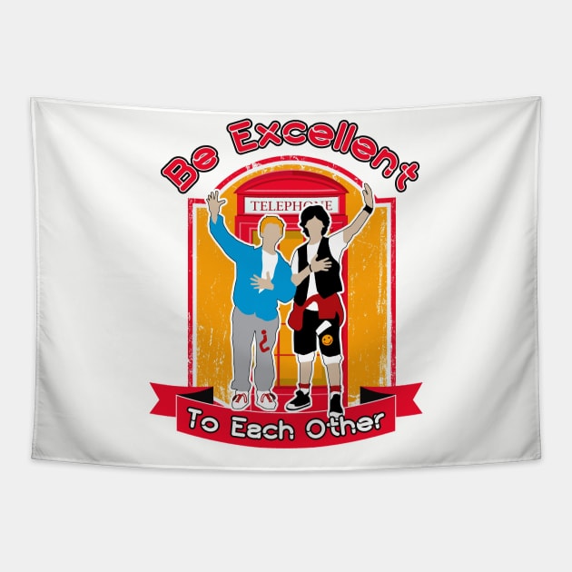 Be Excellent To Each Other Tapestry by Alema Art