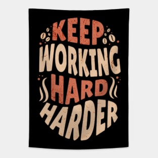 Keep Working Hard and Harder Tapestry