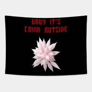 Baby it's covid outside Tapestry