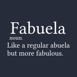 Funny Abuela Gift Spanish Abuela Gift Fabuela T-Shirt