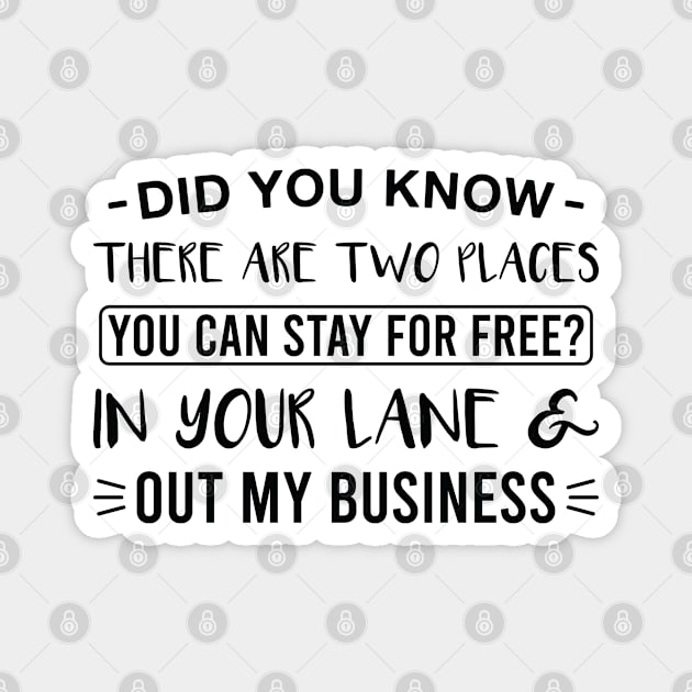 In Your Lane and Out My Business Funny Humor Saying Magnet by FOZClothing