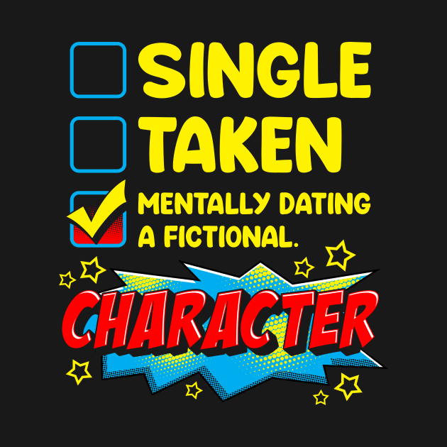 Cute & Funny Mentally Dating A Fictional Character by theperfectpresents