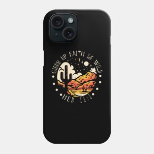 Giddy Up Faith Is Wild Western Desert Phone Case